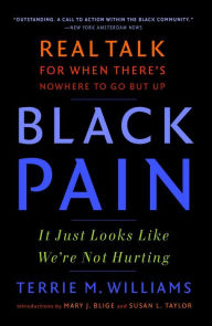 Title: Black Pain: It Just Looks Like We're Not Hurting, Author: Terrie M. Williams