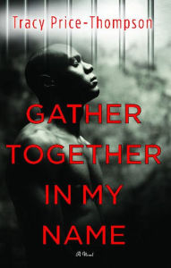 Title: Gather Together in My Name, Author: Tracy Price-Thompson