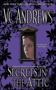 Secrets in the Attic (V. C. Andrews' Secrets Series #1)