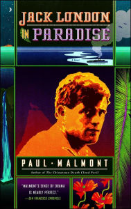 Title: Jack London in Paradise: A Novel, Author: Paul Malmont