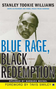 Title: Blue Rage, Black Redemption: A Memoir, Author: Stanley Tookie Williams