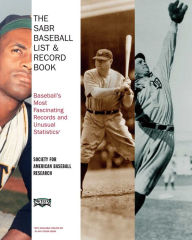 Title: The SABR Baseball List & Record Book: The All-Time Compendium of Baseball's Most Fascinating Records and Unusual Statstics -- from OBP to VORP to WHIP and Beyond, Author: Society for American Baseball Research