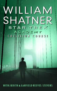 Title: Star Trek: The Academy: Collision Course, Author: William Shatner