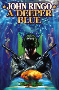 Title: A Deeper Blue (Ghost Series #5), Author: John Ringo