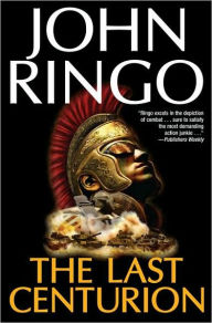 Title: The Last Centurion, Author: John Ringo