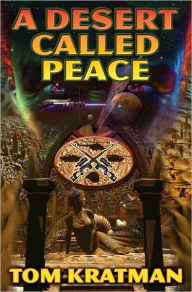 Title: A Desert Called Peace (Carrera Series #1), Author: Tom Kratman