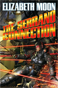 Title: The Serrano Connection, Omnibus 2: Once a Hero / Rules of Engagement, Author: Elizabeth Moon