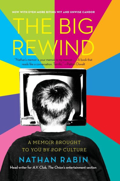 The Big Rewind: A Memoir Brought to You by Pop Culture
