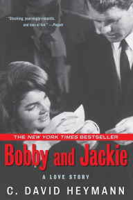 Title: Bobby and Jackie: A Love Story, Author: C. David Heymann