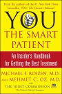 You, the Smart Patient: An Insider's Handbook for Getting the Best Treatment