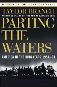 Title: Parting the Waters: America in the King Years 1954-63, Author: Taylor Branch