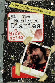 Title: The Hardcore Diaries, Author: Mick Foley