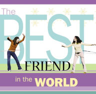 Title: The Best Friend in the World, Author: Howard Books Staff