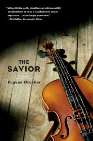 Title: The Savior: A Novel, Author: Eugene Drucker