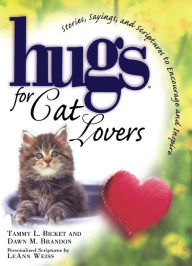 Title: Hugs for Cat Lovers, Author: Tammy L. Bicket