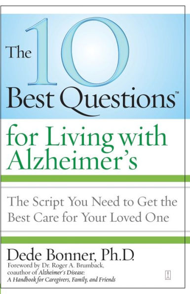 The 10 Best Questions for Living with Alzheimer's: Script You Need to Take Control of Your Health