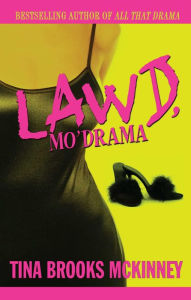 Title: Lawd, Mo' Drama, Author: Tina Brooks McKinney