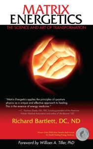 Title: Matrix Energetics: The Science and Art of Transformation, Author: Richard Bartlett