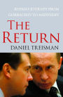 Alternative view 2 of The Return: Russia's Journey from Gorbachev to Medvedev