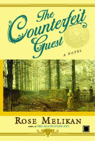 Title: The Counterfeit Guest, Author: Rose Melikan