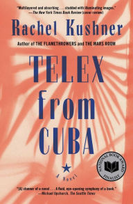 Title: Telex from Cuba, Author: Rachel Kushner