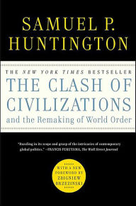 Title: The Clash of Civilizations and the Remaking of World Order, Author: Samuel P. Huntington