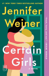 Title: Certain Girls: A Novel, Author: Jennifer Weiner