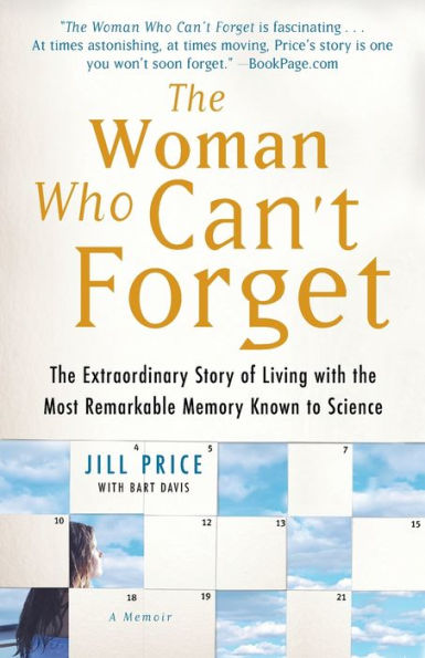 the Woman Who Can't Forget: Extraordinary Story of Living with Most Remarkable Memory Known to Science--A Memoir