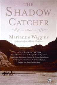 Title: The Shadow Catcher: A Novel, Author: Marianne Wiggins