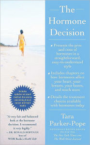 Title: The Hormone Decision, Author: Tara Parker-Pope