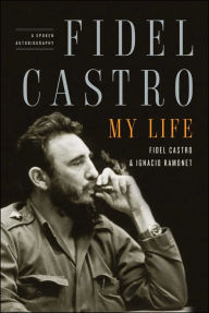 Title: Fidel Castro: My Life: A Spoken Autobiography, Author: Ignacio Ramonet