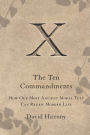 The Ten Commandments: How Our Most Ancient Moral Text Can Renew Modern Life