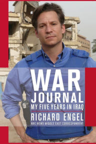 Title: War Journal: My Five Years in Iraq, Author: Richard Engel