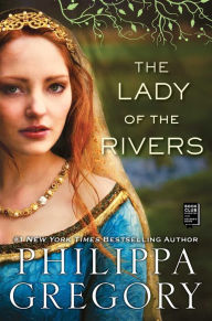 Title: The Lady of the Rivers, Author: Philippa Gregory