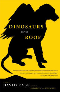 Title: Dinosaurs on the Roof: A Novel, Author: David Rabe