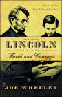 Abraham Lincoln, A Man of Faith and Courage: Stories of Our Most Admired President