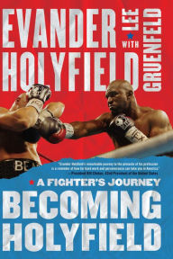 Title: Becoming Holyfield: A Fighter's Journey, Author: Evander Holyfield
