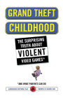 Grand Theft Childhood: The Surprising Truth About Violent Video Games and What Parents Can Do