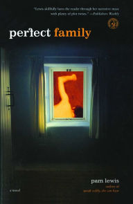 Title: Perfect Family: A Novel, Author: Pam Lewis