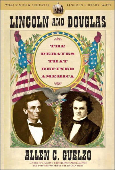 Lincoln and Douglas: The Debates That Defined America