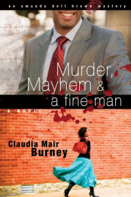 Title: Murder, Mayhem & a Fine Man, Author: Claudia Mair Burney