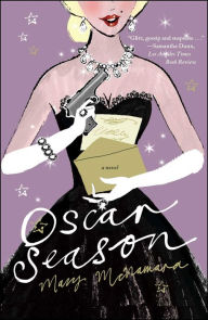 Title: Oscar Season: A Novel, Author: Mary McNamara