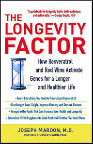 Title: The Longevity Factor: How Resveratrol and Red Wine Activate Genes for a Longer and Healthier Life, Author: Joseph Maroon