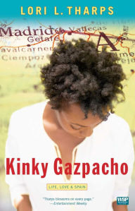 Title: Kinky Gazpacho: Life, Love & Spain, Author: Lori L. Tharps