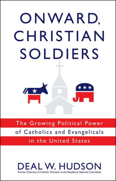 Onward, Christian Soldiers: The Growing Political Power of Catholics and Evangelicals in the United States