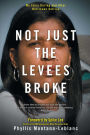 Not Just the Levees Broke: My Story During and After Hurricane Katrina