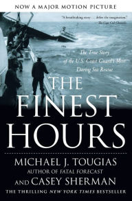 Ebooks to free download The Finest Hours: The True Story of the U.S. Coast Guard's Most Daring Sea Rescue English version by Michael J. Tougias, Casey Sherman 9781501106835