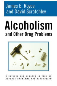 Title: Alcoholism and Other Drug Problems, Author: James E. Royce