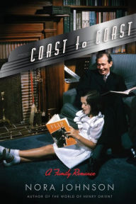 Title: Coast to Coast: A Family Romance, Author: Nora Johnson