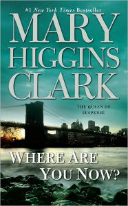 Title: Where Are You Now?, Author: Mary Higgins Clark